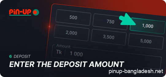 Enter the deposit amount you want to make to Pin Up