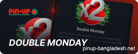 Double Monday Bonus in Pin Up Bangladesh