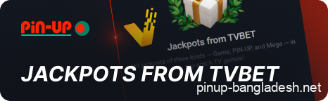 Jackpots from TVBET in Pin Up Bangladesh
