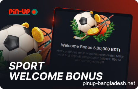Welcome Bonus for Sports Betting at Pin Up Bangladesh