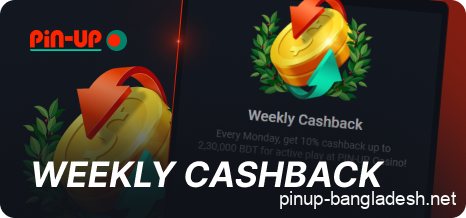 Weekly Cashback bonus Pin Up Bangladesh